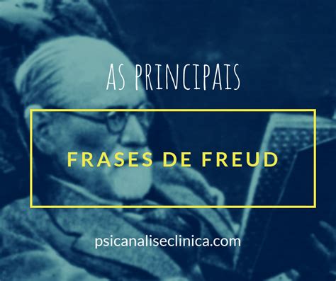 Frases De Freud Que V O Mexer Voc Psican Lise Cl Nica