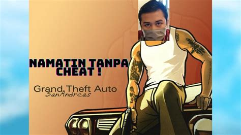 NAMATIN GAME INI TANPA CHEAT GTA SAN ANDREAS Part 1 YouTube