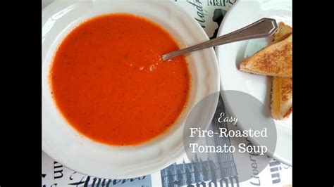 Easy Fire Roasted Tomato Soup Youtube