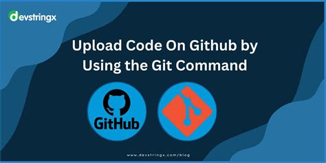 Steps To Upload Code On Github By Using Git Command Devstringx