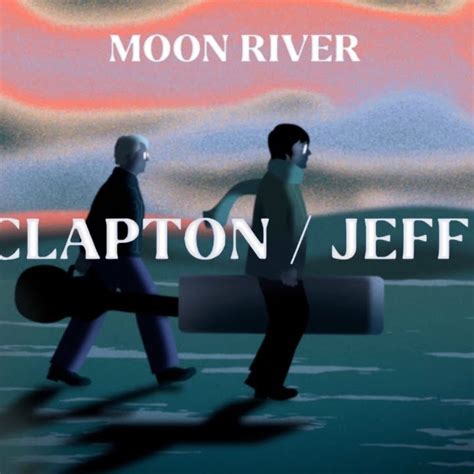 Eric Clapton Releases Moon River A Collaboration With Jeff Beck