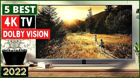 Top 5 Best Dolby Vision 4K TVs Buy In 2023 Best 4K TVs With Dolby