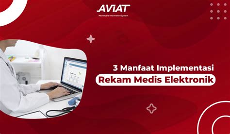 3 Manfaat Implementasi Rekam Medis Elektronik Aviat