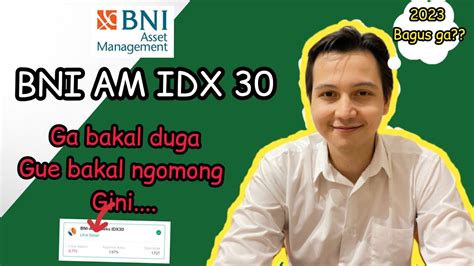 REVIEW REKSADANA BNI AM IDX 30 REVIEW BIBIT YouTube