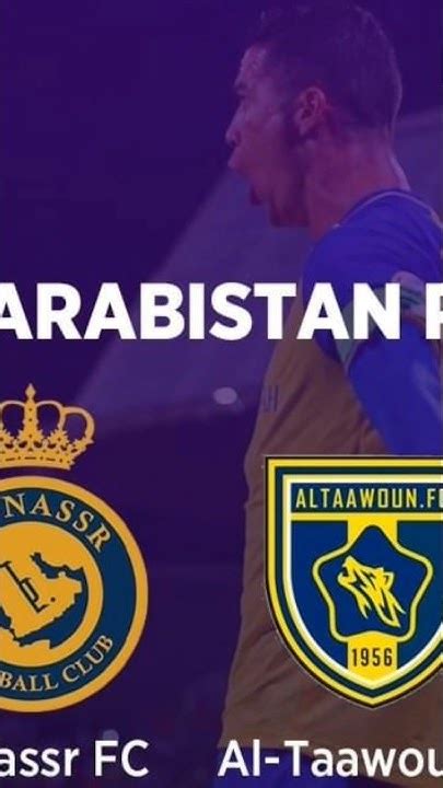 Jadwal Al Nassr Vs Al Taawon Ronaldo Hadapi Sang Mantan Rekan Setim Youtube