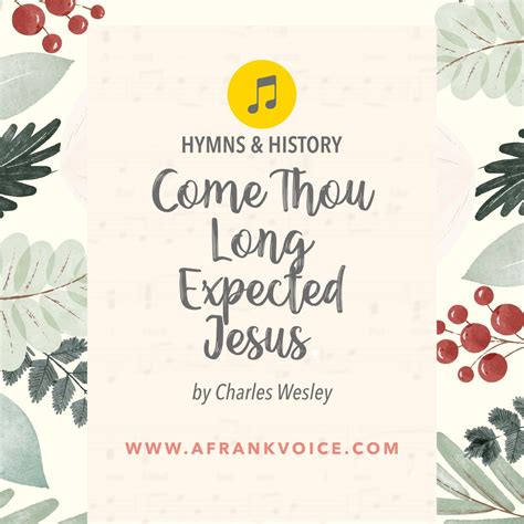 Come Thou Long Expected Jesus Hymns And History