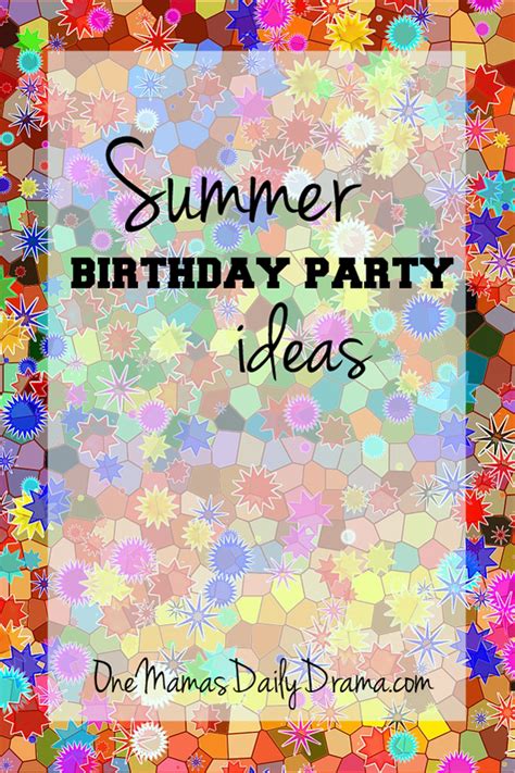 Summer birthday party ideas