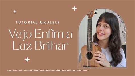 Vejo Enfim A Luz Brilhar Enrolados Tutorial Ukulele Youtube