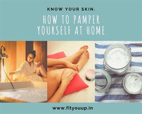 Know Your Skin Type And Pamper Yourself At Home How To Pamper