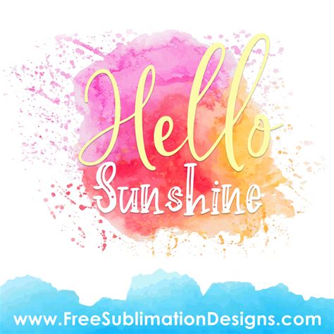 Free Sublimation Print Hello Sunshine Free Sublimation Print