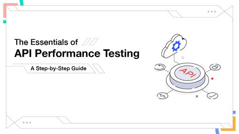 API Performance Testing A Step By Step Guide