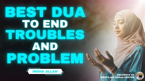 Best Dua To Ask Allah End Your Troubles And Problem Allah Is Testing