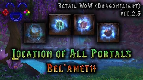 Location Of All Portals In Bel Ameth Retail Wow Youtube