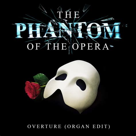 The Phantom Of The Opera Overture Organ Edit Single By Andrew Lloyd Webber Spotify