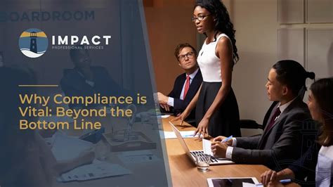 Why Compliance Is Vital Impact Professional Services