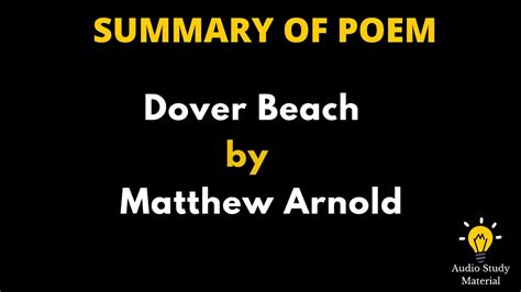 Summary Of Dover Beach By Matthew Arnold Dover Beach Poem By Matthew Arnold Youtube