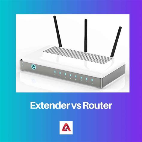 Extender Vs Router Perbedaan Dan Perbandingan