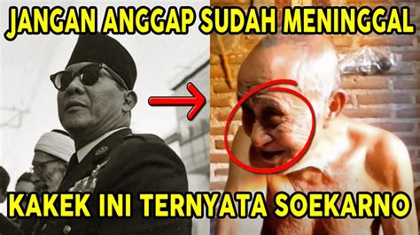 Semua Orang Kaget Ternyata Kakek Kakek Tua Ini Adalah Soekarno Selama