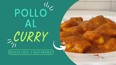 Pollo Al Curry Receta Fácil Y Muy Rápida Youtube