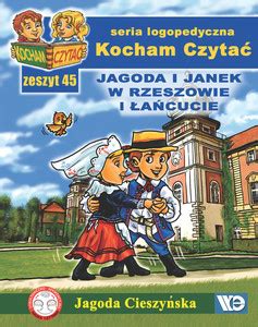 Kocham Czytać Zeszyt 45 Jagoda I Janek W Rzeszowie I Łańcucie Sklep