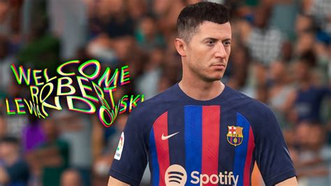 FIFA 23 Robert Lewandowski Welcome To FC Barcelona YouTube