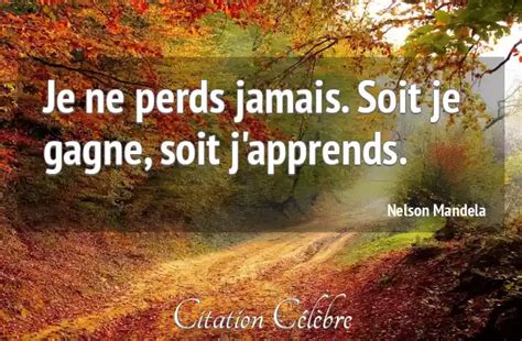 Citation Nelson Mandela Gagne Je Ne Perds Jamais Soit Je Gagne Soit