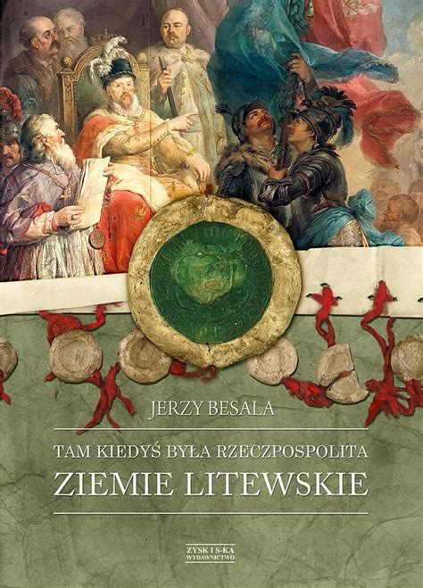 Tam kiedyś była Rzeczpospolita Ziemie litewskie Besala Jerzy Ebook