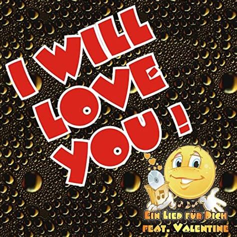 Écouter I Will Love You De Song For You Shop And Ein Lied Für Dich Feat Valentine Sur Amazon