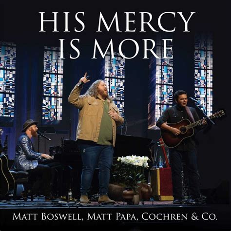 His Mercy Is More (Matt Boswell, Matt Papa, Cochren & Co.) — Getty Music