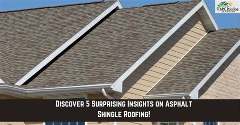 Discover 5 Surprising Insights On Asphalt Shingle Roofing Apc Roofing Clermont S Premier