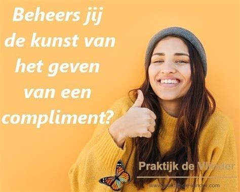 Complimenten Zijn Er In Allerlei Vormen Wanneer Een Compliment Oprecht