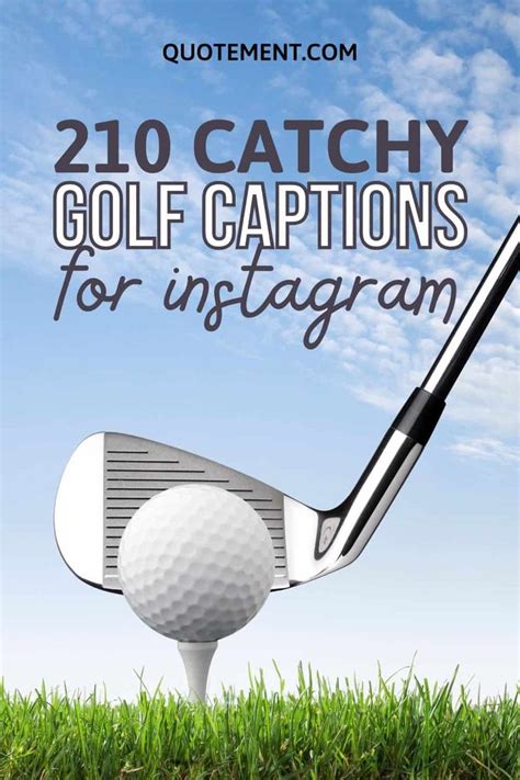 210 Golf Captions That Are Sure To Impress Every Golfer Golf Quotes