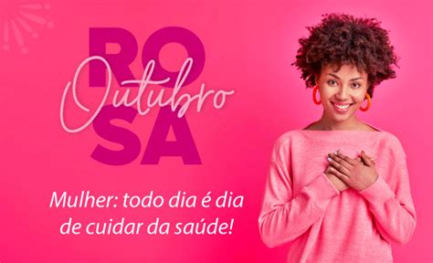 Outubro Rosa Mulher Todo Dia Dia De Cuidar Da Sa De Risoleta Neves