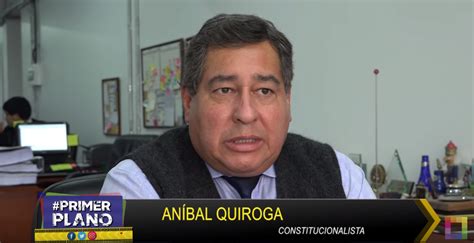 Aníbal Quiroga “el Tribunal Constitucional Compite Con El Poder