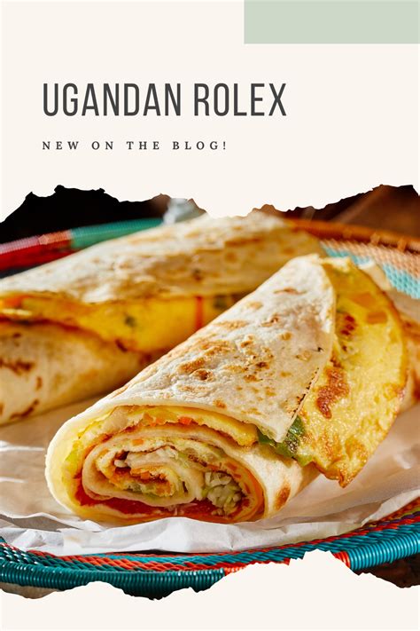 Ugandan Rolex - Kampala Sanctuary Recipe | Recipes, Uganda recipe, Food