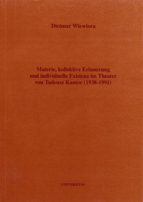 Materie Kollektive Erinnerung Und Individuelle Existenz Im Theater Von