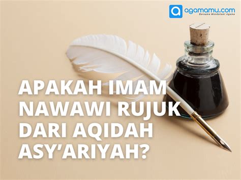 Apakah Imam Nawawi Rujuk Dari Aqidah Asy Ariyah Agamamu