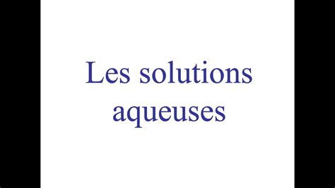 Sciences Pour Les Amis De Secondaire Les Solutions Aqueuses Youtube