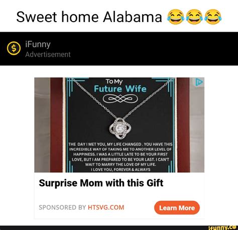 Sweet Home Alabama To Future Wife Ifunny The Day Met You My Life