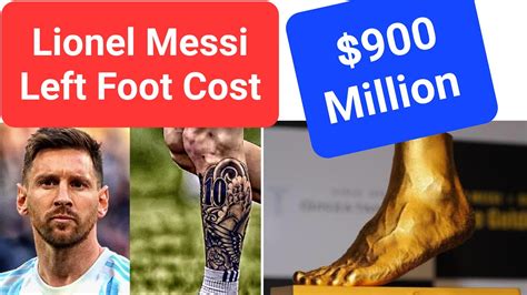 Lionel Messi Left Foot Insurance Cost 900 Million YouTube