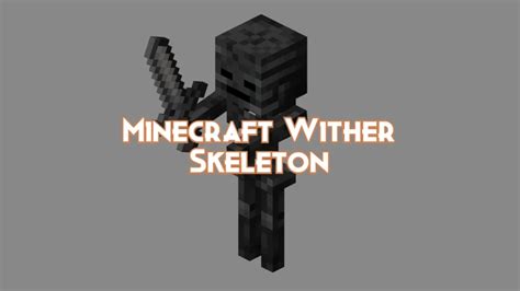 Minecraft Wither Skeleton Guide, Attacks and Drops - Pillar Of Gaming