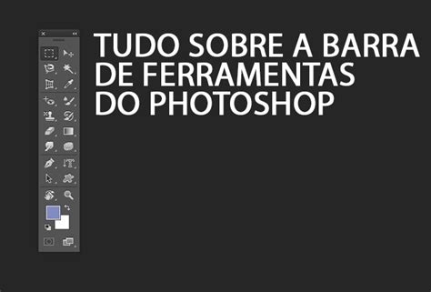 Manual Básico Da Barra De Ferramentas Do Adobe Photoshop Dicas E