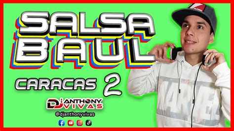 Salsa Baul Caracas Mix Venezolano Djanthonyvivasoficial