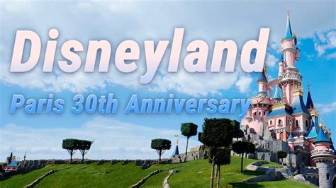 Disneyland Paris 30th Anniversary YouTube