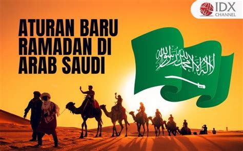 Aturan Baru Ramadan Di Arab Saudi Bikin Kontroversi Apa Saja