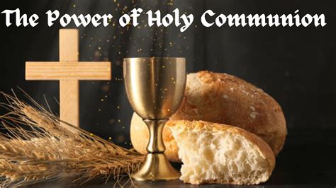 The Power Of Holy Communion Youtube