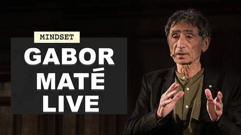 Dr Gabor Maté Live in London The Myth of Normal Trauma Illness and