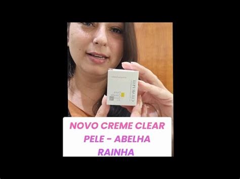 Testei O Novo Creme Clear Pele Da Abelha Rainha YouTube