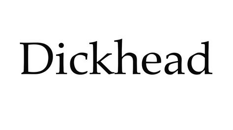 How To Pronounce Dickhead Youtube