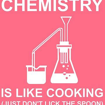 Chemistry Is Like Cooking Just Don T Lick The Spoon Sticker For Sale